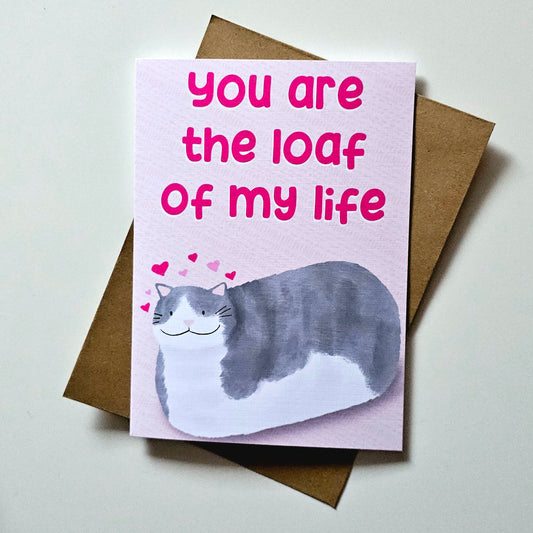 Loaf of My Life Greeting Card