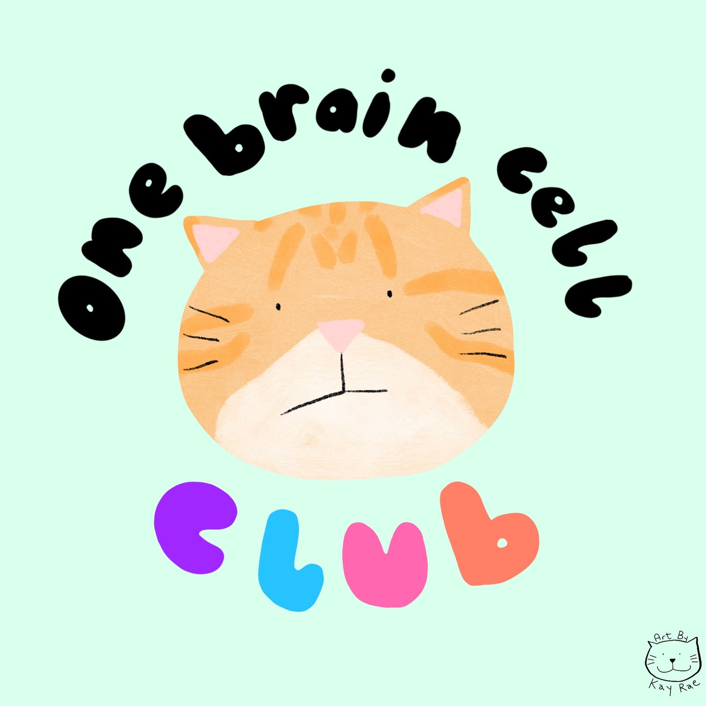 One Brain Cell Club Print